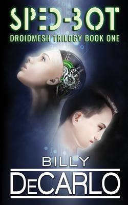 Sped-Bot: DroidMesh Trilogy Book 1 Cover Image
