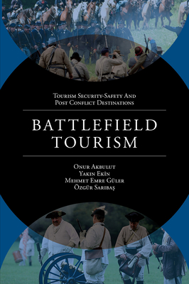 Battlefield Tourism (Tourism Security-Safety and Post Conflict Destinations)