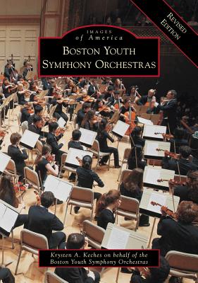 Boston Youth Symphony Orchestras Revised Edition (Images of America)