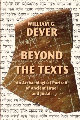 Beyond the Texts: An Archaeological Portrait of Ancient Israel and Judah Cover Image
