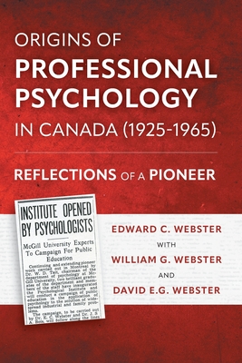 Origins of Professional Psychology in Canada (1925-1965): Reflections of a Pioneer Cover Image