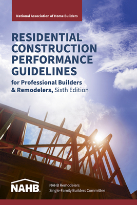 Residential Construction Performance Guidelines, Contractor Reference, Sixth Edition Cover Image