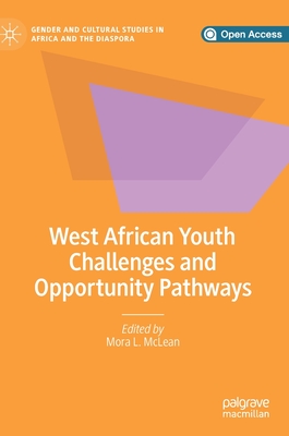 West African Youth Challenges and Opportunity Pathways (Gender and Cultural Studies in Africa and the Diaspora) Cover Image