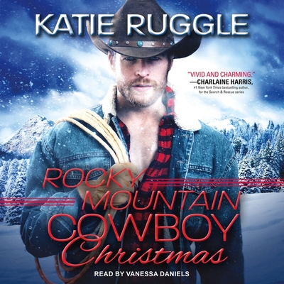 Rocky Mountain Cowboy Christmas By Vanessa Daniels (Read by), Katie Ruggle Cover Image