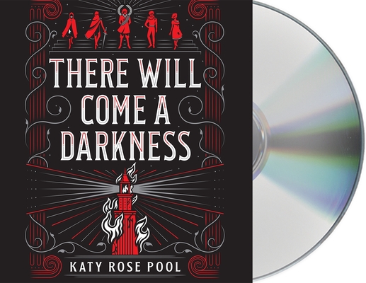 There Will Come a Darkness (The Age of Darkness #1) By Katy Rose Pool, Todd Boyce (Read by) Cover Image