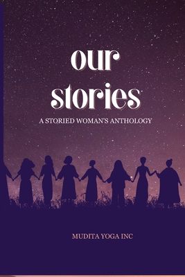 Our Stories: A Storied Woman's Anthology Cover Image