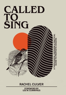Called to Sing: A Theological Overview & Practical Guide to Prophetic Singing Cover Image