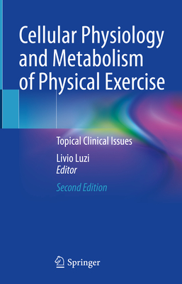 Cellular Physiology and Metabolism of Physical Exercise: Topical Clinical Issues Cover Image
