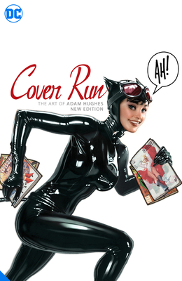 Cover Run: The Art of Adam Hughes New Edition Cover Image