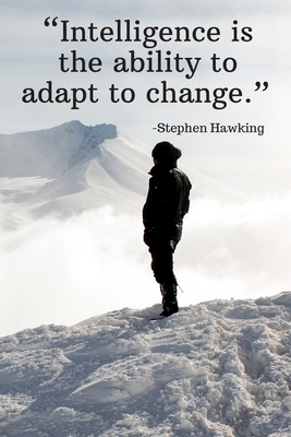 Intelligence is the ability to adapt to change - Stephen Hawking: Daily Motivation Quotes Sketchbook with Square Border for Work, School, and Personal By Newprint Publishing Cover Image
