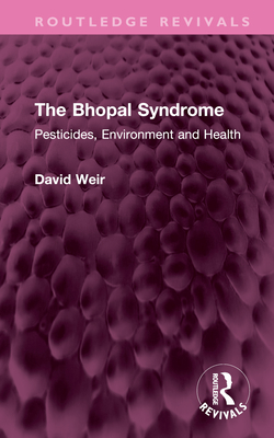 The Bhopal Syndrome: Pesticides, Environment and Health (Routledge Revivals) Cover Image