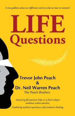 LIFE Questions: Answering LIFE Questions helps us to find a deeper condition within ourselves. Cover Image