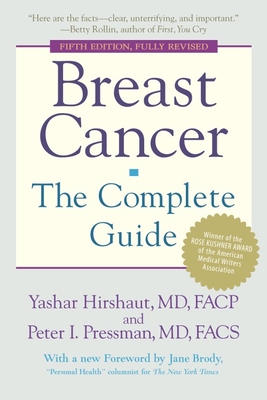 Breast Cancer: The Complete Guide: Fifth Edition By Yashar Hirshaut, Peter Pressman, Jane Brody (Foreword by) Cover Image