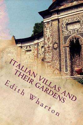 Italian Villas and Their Gardens By Edith Wharton Cover Image