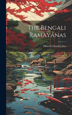 The Bengali Ramayanas By Dinesh Chandra Sen Cover Image