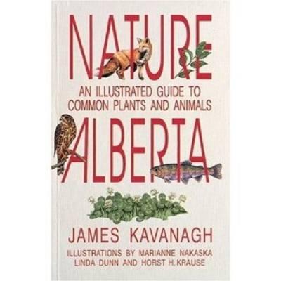 Nature Alberta: An Illustrated Guide to Common Plants and Animals Cover Image