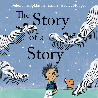 The Story of a Story By Deborah Hopkinson, Hadley Hooper (Illustrator) Cover Image