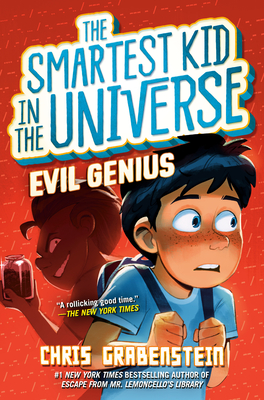 Smartest Kid in the Universe #3: Evil Genius (The Smartest Kid in the Universe #3)
