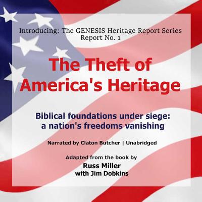 The Theft of America's Heritage: Biblical Foundations Are Under Siege: A Nation's Freedoms Are Vanishing (Genesis Heritage Report #1)