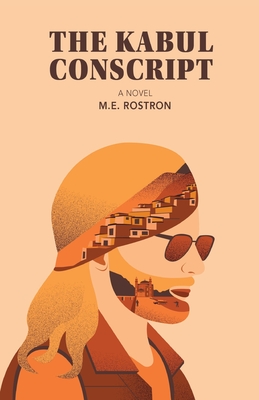 The Kabul Conscript By M. E. Rostron Cover Image