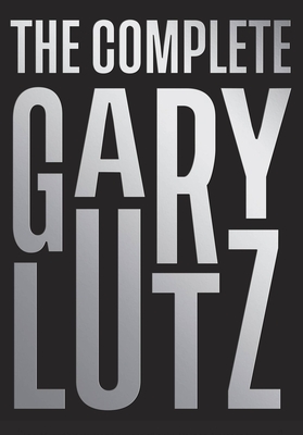 The Complete Gary Lutz By Gary Lutz Cover Image