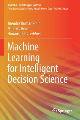 Machine Learning for Intelligent Decision Science (Algorithms for ...