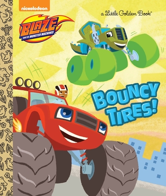 Bouncy Tires! (Blaze and the Monster Machines) (Little Golden Book) Cover Image