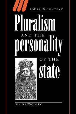 Pluralism and the Personality of the State (Ideas in Context #47)