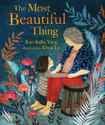 The Most Beautiful Thing By Kao Kalia Yang, Khoa Le (Illustrator) Cover Image