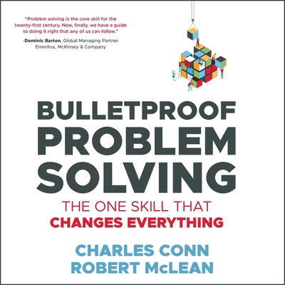 Bulletproof Problem Solving: The One Skill That Changes Everything Cover Image