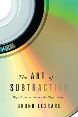 The Art of Subtraction: Digital Adaptation and the Object Image Cover Image