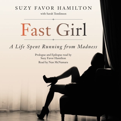 Fast Girl Lib/E: A Life Spent Running from Madness