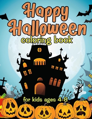 Download Happy Halloween Coloring Book For Kids Ages 4 8 Funny Coloring Pages For Boys Girls And Toddlers To Celebrate Halloween Brookline Booksmith