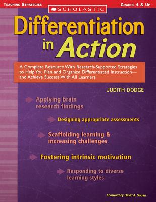 Differentiation in Action: A Complete Resource With Research-Supported Strategies to Help You Plan and Organize Differentiated Instruction and Achieve Success With All Learners By Judith Dodge Cover Image