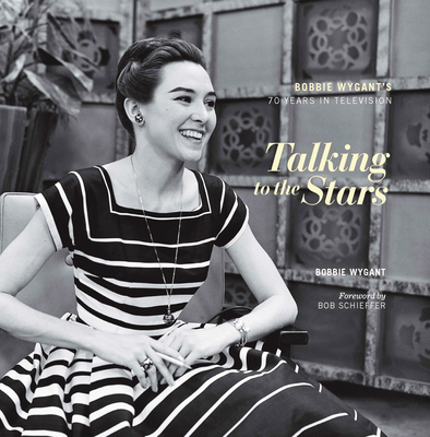 Talking to the Stars: Bobbie Wygant's Seventy Years in Television Cover Image