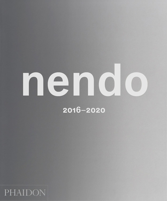 nendo: 2016-2020 By nendo nendo Cover Image