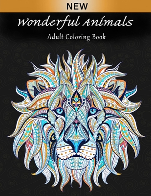 Download Wonderful Animals An Inspiring Adult Coloring Book Animal Coloring Gift Book With Over 48 Unique Images Animal Kingdom Wild Animals Paperback University Press Books Berkeley