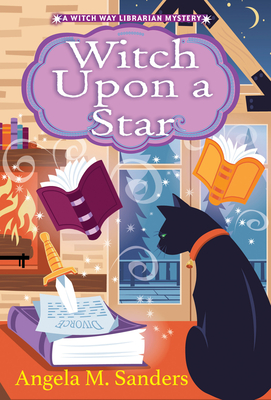 Witch Upon a Star (Witch Way Librarian Mysteries #4) By Angela M. Sanders Cover Image