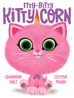 Cover for Itty-Bitty Kitty-Corn: A Picture Book