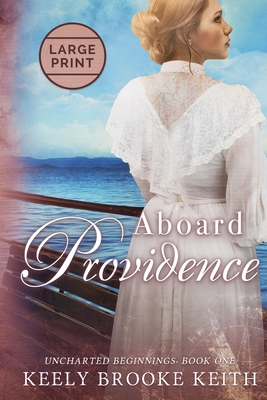 Aboard Providence: Large Print (Uncharted Beginnings #1)