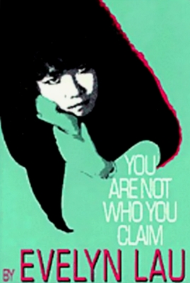 You Are Not Who You Claim By Evelyn Lau Cover Image