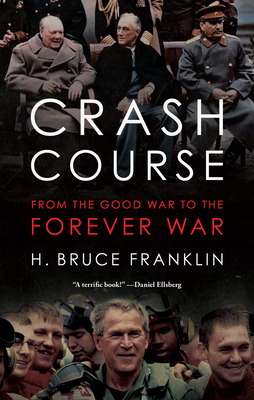 Crash Course: From the Good War to the Forever War (War Culture)