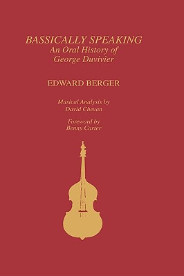 Bassically Speaking: An Oral History of George Duvivier (Studies in Jazz #17) By Edward Berger, David Chevan Cover Image