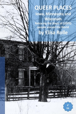 Queer Places: Central Time Zone (Iowa, Minnesota, Wisconsin): Retracing the steps of LGBTQ people around the world Cover Image