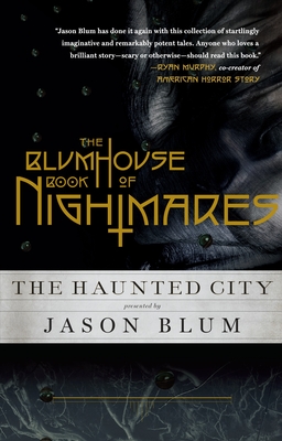 The Blumhouse Book of Nightmares: The Haunted City (Blumhouse Books)