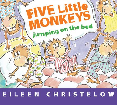 Five Little Monkeys Jumping on the Bed (A Five Little Monkeys Story) By Eileen Christelow Cover Image
