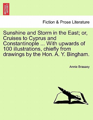 Sunshine and Storm in the East; or, Cruises to Cyprus and Constantinople ... With upwards of 100 illustrations, chiefly from drawings by the Hon. A. Y Cover Image