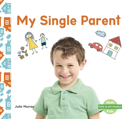 My Single Parent By Julie Murray Cover Image