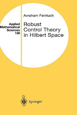 Robust Control Theory in Hilbert Space (Applied Mathematical Sciences #130) Cover Image