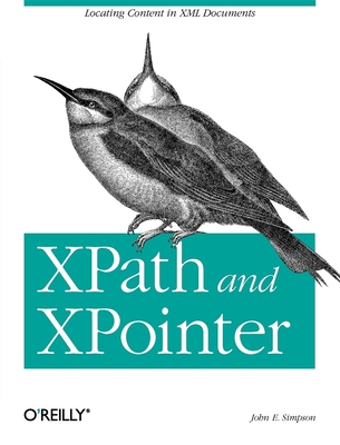 Xpath and Xpointer: Locating Content in XML Documents Cover Image